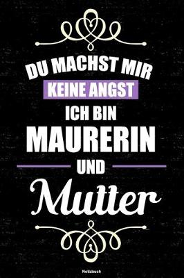 Cover of Du machst mir keine Angst ich bin Maurerin und Mutter Notizbuch