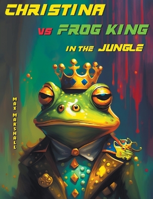 Book cover for Christina vs Frog King in the Jungle
