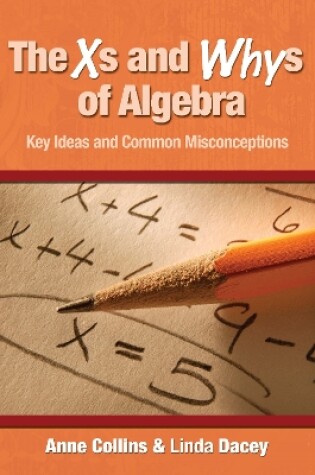 Cover of The  Xs and Whys of Algebra
