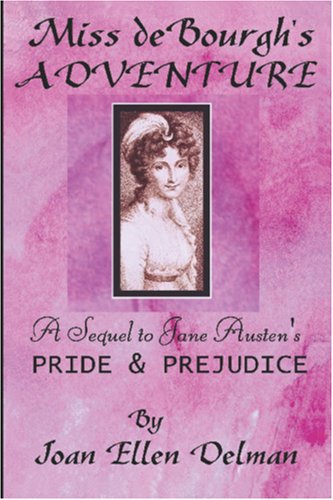 Book cover for Miss De Bourgh's Adventure: A Sequel to Jane Austen's Pride & Prejudice