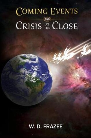 Cover of Coming Events and Crisis at the Close