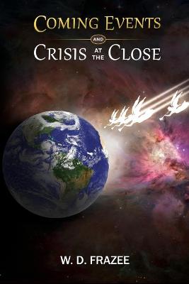 Book cover for Coming Events and Crisis at the Close