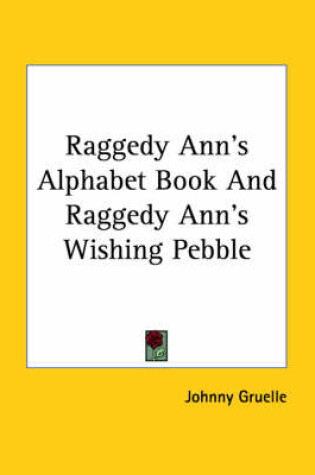 Cover of Raggedy Ann's Alphabet Book And Raggedy Ann's Wishing Pebble