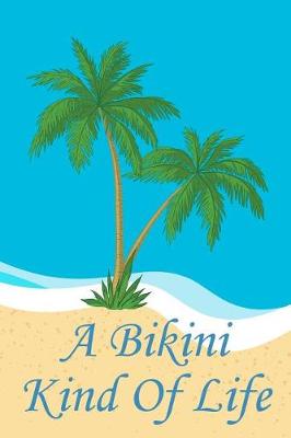 Book cover for A Bikini Kind Of Life