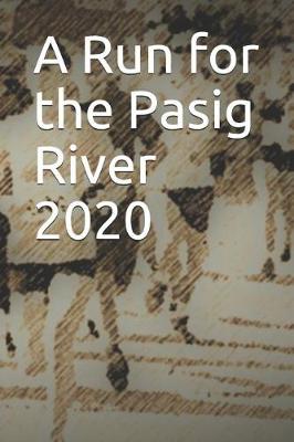 Book cover for A Run for the Pasig River 2020