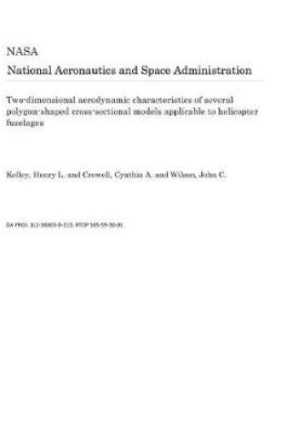 Cover of Two-Dimensional Aerodynamic Characteristics of Several Polygon-Shaped Cross-Sectional Models Applicable to Helicopter Fuselages