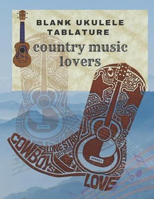 Book cover for Blank Ukulele Tablature (Country Music lovers)