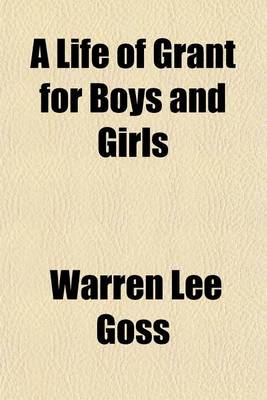 Book cover for A Life of Grant for Boys and Girls