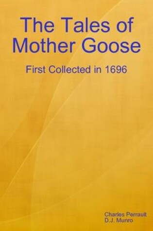 Cover of The Tales of Mother Goose: First Collected in 1696
