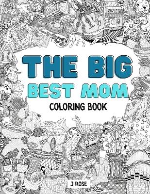 Book cover for The Big Best Mom Coloring Book