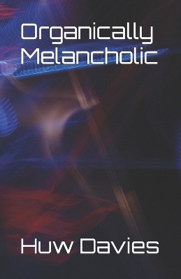 Book cover for Organically Melancholic