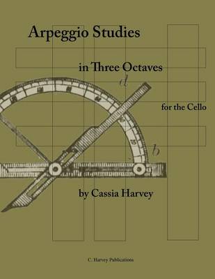 Book cover for Arpeggio Studies in Three Octaves for the Cello