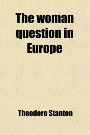 Cover of The Woman Question in Europe; A Series of Original Essays