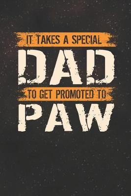 Book cover for It Takes A Special Dad To Get Promoted To Paw