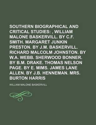 Book cover for Southern Writers; Biographical and Critical Studies, William Malone Baskervill. by C.F. Smith. Margaret Junkin Preston. by J.M. Baskervill. Richard Malcolm Johnston. by W.A. Webb. Sherwood Bonner. by B.M. Drake. Thomas Nelson Volume 2