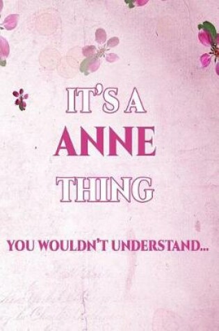 Cover of It's a Anne Thing You Wouldn't Understand