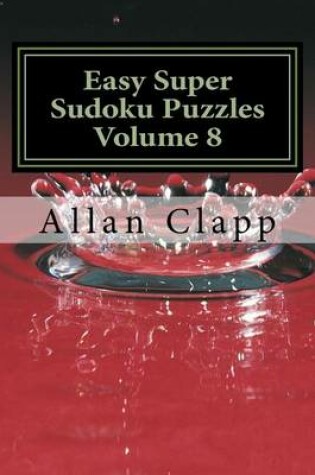 Cover of Easy Super Sudoku Puzzles Volume 8