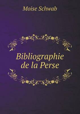 Book cover for Bibliographie de la Perse