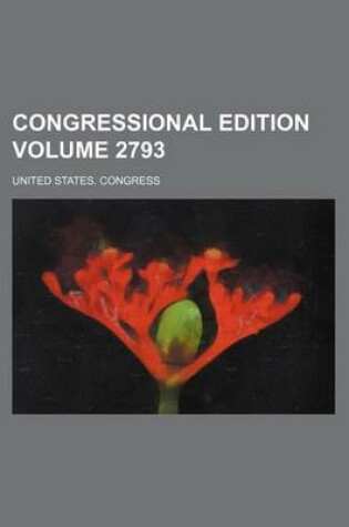 Cover of Congressional Edition Volume 2793