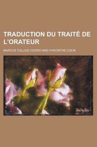 Cover of Traduction Du Traite de L'Orateur