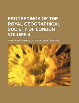 Book cover for Proceedings of the Royal Geographical Society of London Volume 4