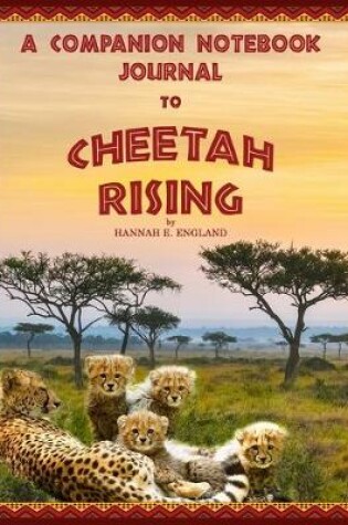 Cover of A Companion Notebook Journal To Cheetah Rising