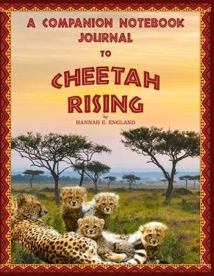 Book cover for A Companion Notebook Journal To Cheetah Rising