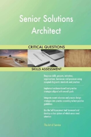 Cover of Senior Solutions Architect Critical Questions Skills Assessment