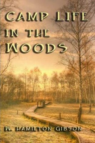 Cover of Camp Life in the Woods