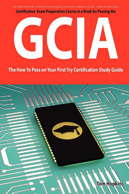 Book cover for Giac Certified Intrusion Analyst Certification (Gcia) Exam Preparation Course in a Book for Passing the Gcia Exam - The How to Pass on Your First Try