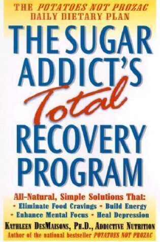 The Sugar Addict's Total Recovery Program