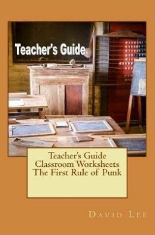 Cover of Teacher's Guide Classroom Worksheets The First Rule of Punk