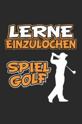 Cover of Lerne einzulochen. Spiel Golf