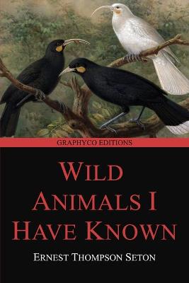 Book cover for Wild Animals I Have Known (Graphyco Editions)