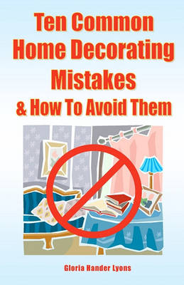 Book cover for Ten Common Home Decorating Mistakes & How To Avoid Them