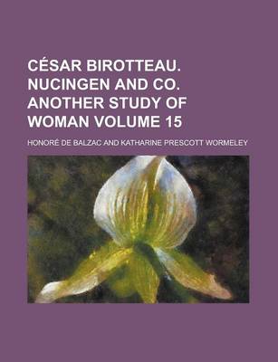 Book cover for Cesar Birotteau. Nucingen and Co. Another Study of Woman Volume 15