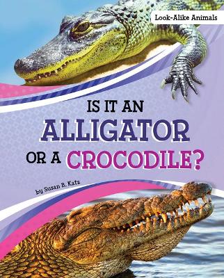 Book cover for Is it an Alligator or a Crocodile