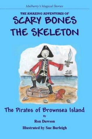 Cover of Scary Bones Meets the Pirates of Brownsea Island