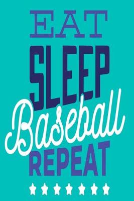 Book cover for Eat Sleep Baseball Repeat