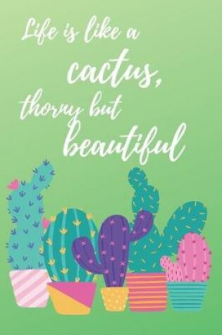 Cover of Life Is Like a Cactus, Thorny But Beautiful