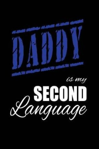 Cover of Daddy Is My 2nd Language