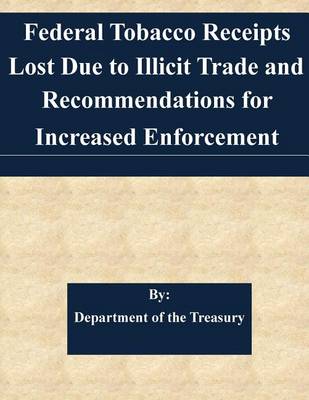Book cover for Federal Tobacco Receipts Lost Due to Illicit Trade and Recommendations for Increased Enforcement