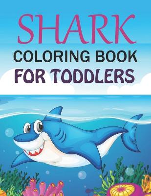 Book cover for Shark Coloring Book For Toddlers