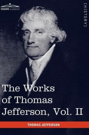 Cover of The Works of Thomas Jefferson, Vol. II (in 12 Volumes)