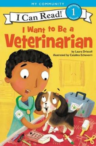 Cover of I Want to Be a Veterinarian