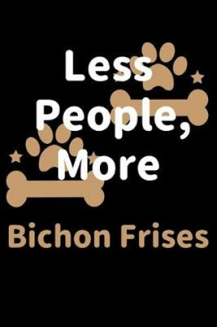 Cover of Less People, More Bichon Frises