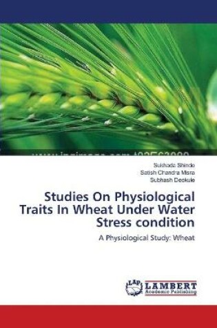 Cover of Studies On Physiological Traits In Wheat Under Water Stress condition