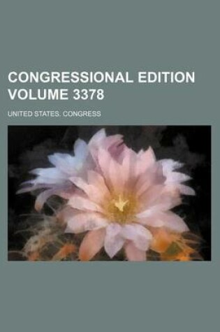 Cover of Congressional Edition Volume 3378