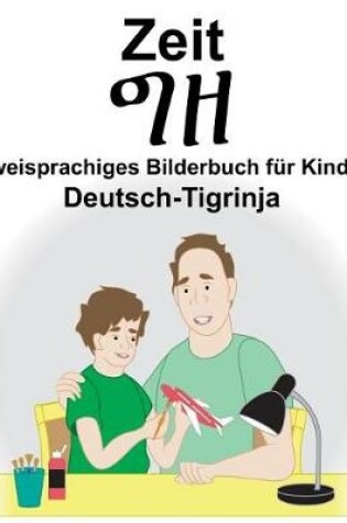 Cover of Deutsch-Tigrinja Zeit Zweisprachiges Bilderbuch für Kinder