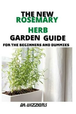 Cover of The New Rosemary Herb Garden Guide